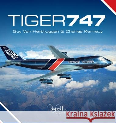 Tiger 747 Van Herbruggen, Guy|||Kennedy, Charles 9780993260469