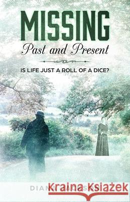 MISSING Past and Present: Is Life Just a Roll of a Dice? Diana Jackson   9780993260872