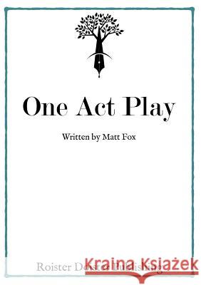 One Act Play Matt Fox 9780993261961 Roister Doister Publishing Ltd.