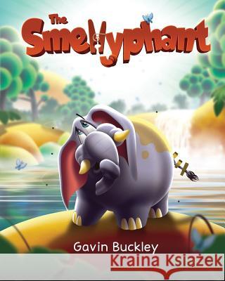 The Smellyphant Gavin Buckley Gavin Buckley 9780993277009 Gavin Buckley - Art - Illustration - Design