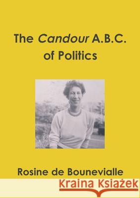The Candour A.B.C. of Politics Rosine De Bounevialle, Rob Black, Colin Todd, Rob Black 9780993288579