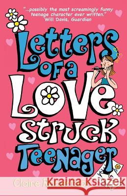 Letters of a Lovestruck Teenager Claire Robertson 9780993289323