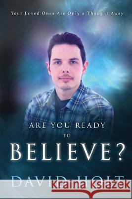 Are You Ready to Believe David Holt 9780993289606