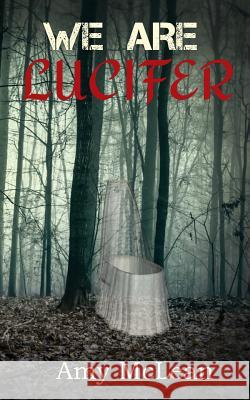 We Are Lucifer Amy McLean 9780993300868 Gjb Publishing