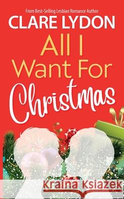 All I Want For Christmas Clare Lydon 9780993321283