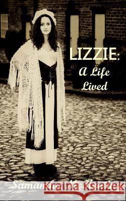 Lizzie: A Life Lived Samantha McKeating 9780993322334 Samantha McKeating