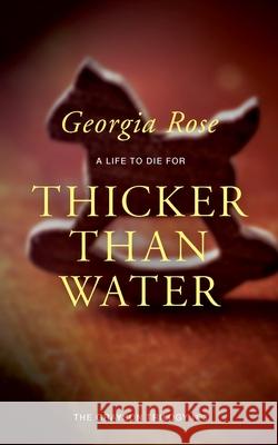 Thicker Than Water: Book 3 of The Grayson Trilogy Rose, Georgia 9780993331862 Three Shires Publishing