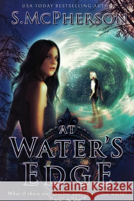 At Water's Edge: An Epic Fantasy S McPherson   9780993360541 S McPherson Books