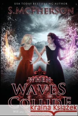 When Waves Collide S. McPherson 9780993360596