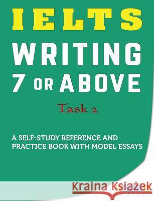 IELTS Task 2 Writing: 7 or above Josh Hancock 9780993366840 Godiva Books