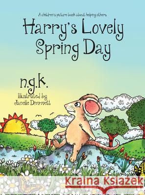 Harry's Lovely Spring Day: A children's picture book about kindness. K, Ng 9780993367083 Ngk