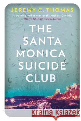 The Santa Monica Suicide Club Jeremy C. Thomas   9780993368028 Whitefox Publishing Ltd