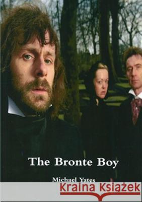 The Bronte Boy Michael Yates 9780993372940