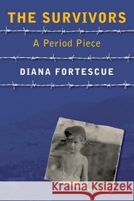 The Survivors: A Period Piece Diana Fortescue   9780993380822 Anima Books