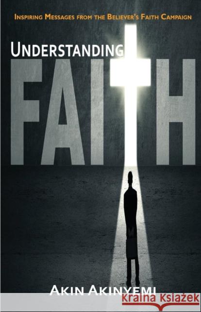 Understanding Faith Akin Akinyemi 9780993386015 Syncterface Limited