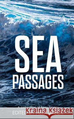 Sea Passages: A collection of Ferry Stories Clark, Elizabeth a. 9780993388736 Seilachan Fort