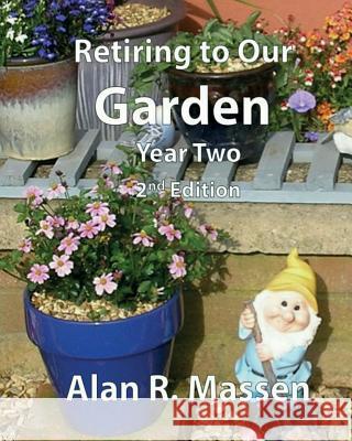 Retiring to Our Garden: Year Two Massen, Alan R. 9780993396205 Rainbow Publications UK