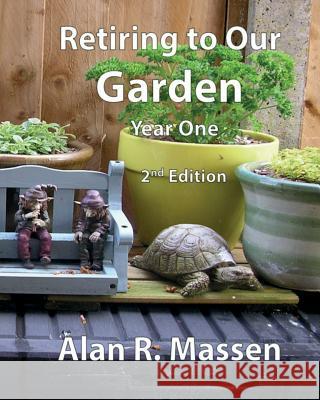 Retiring to Our Garden: Year One Alan R. Massen 9780993396212 Rainbow Publications UK