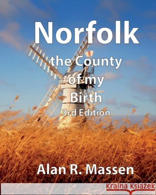 Norfolk the County of my Birth Massen, Alan R. 9780993396243 Rainbow Publications UK