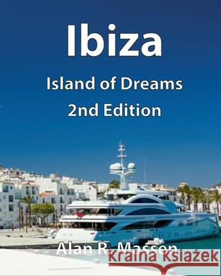 Ibiza Island of Dreams Alan R. Massen 9780993396267 Rainbow Publications UK