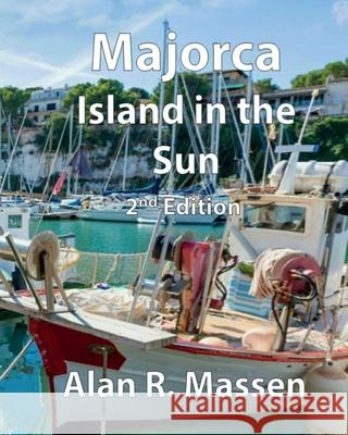 Majorca Island in the Sun Alan R. Massen 9780993396274 Rainbow Publications UK