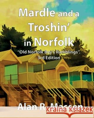 Mardle and a Troshin' in Norfolk Alan R. Massen 9780993396298 Rainbow Publications UK