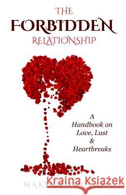 The Forbidden Relationship: A Handbook on Love, Lust & Heartbreaks Maryam Yousaf 9780993407840 Muslima Today