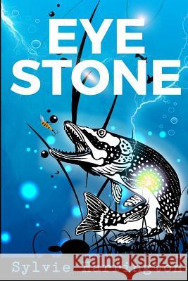 Eye Stone Sylvie Harrington Andre Lucas Eyestone Publishing 9780993411809