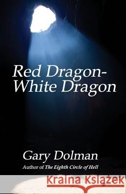 Red Dragon-White Dragon Gary Dolman 9780993420825