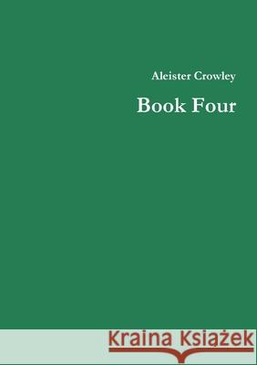 Book Four Aleister Crowley 9780993421044 Yesterday's World Publishing