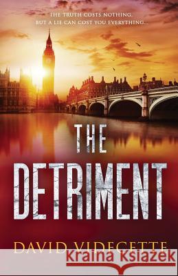The Detriment: A compelling detective thriller based on true events David Videcette 9780993426339 Videcette Limited