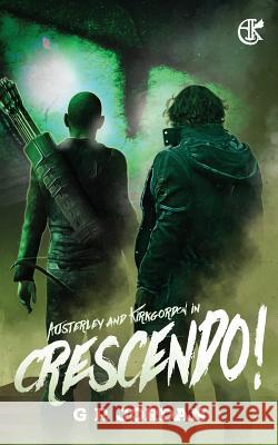 Crescendo!: An Austerley & Kirkgordon Adventure Gary Ross-Jordan Jake C Clarke G R Ross-Jordan 9780993436925 Carpetless Publishing