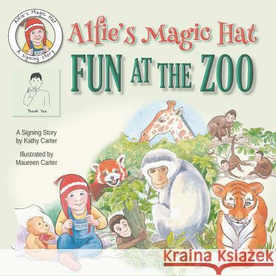 Alfie's Magic Hat: Fun at the Zoo: 1 Kathy Carter, Maureen Carter 9780993439209