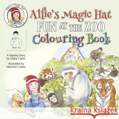 Alfie's Magic Hat - Fun at the Zoo Colouring Book Kathy Carter Maureen Carter  9780993439216