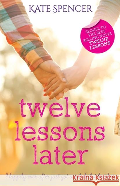 Twelve Lessons Later Kate Spencer 9780993441615 Katherine Spencer Publishing