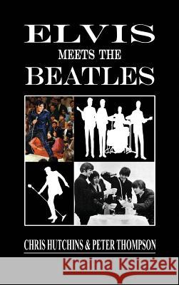 Elvis Meets The Beatles Hutchins, Chris 9780993445736 Neville Ness House Ltd