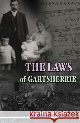 The Laws of Gartsherrie A. J. Morris 9780993446801 McAlpine Media