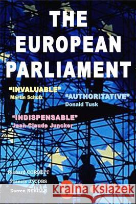 The European Parliament Richard Corbett, Francis Jacobs, Darren Neville 9780993454950