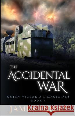 The Accidental War James Odell   9780993460104 James A Odell