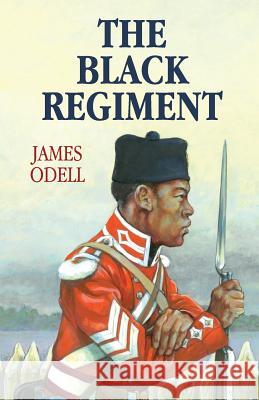 The Black Regiment James Odell   9780993460128 James A Odell