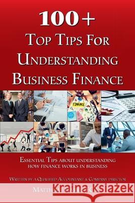 100+ Top Tips for Understanding Business Finance Nick Morgan 9780993465895 Next Steps