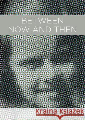 Between Now And Then Genie Poretzky-Lee 9780993471841