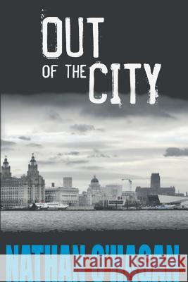 Out Of The City O'Hagan, Nathan 9780993481161 Armley Press