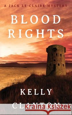 Blood Rights Kelly Clayton 9780993483073 Stanfred Publishing