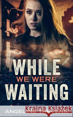 While We Were Waiting Angeline Trevena 9780993486463 Bogus Caller Press