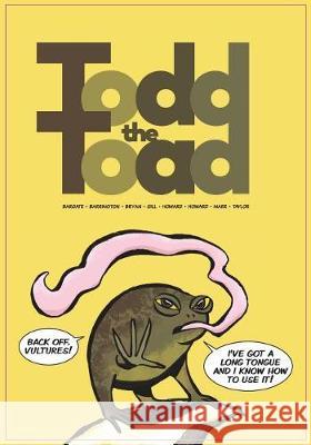 Todd the Toad Jeff Gill Mikey Bargate Joel Barrington 9780993486555