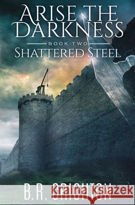 Shattered Steel B. R. Crichton Ian O'Reilly Howard Vause 9780993489426 B.R. Crichton