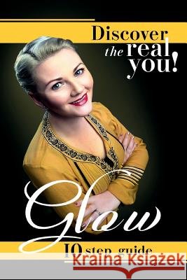 Glow: Discover the Real You! Chara Clarke 9780993491085