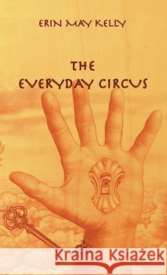 The Everyday Circus Erin Kelly Fabio Perla 9780993492297 Black Wolf Edition & Publishing Ltd.