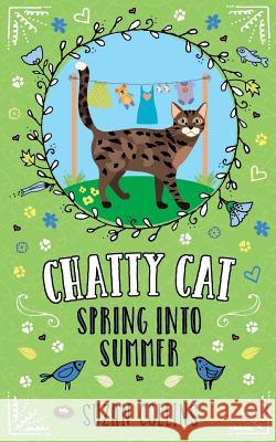 Chatty Cat: Spring into Summer Collins, Suzan 9780993493447 East Anglian Press